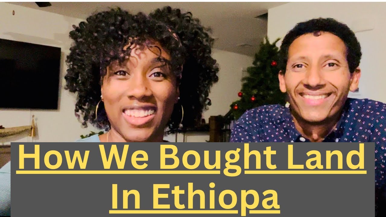 7 EASY Steps for Buying Land in Ethiopia!