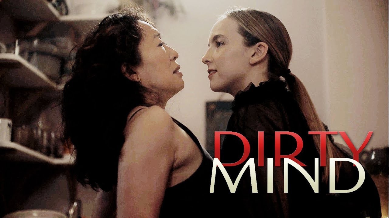 Eve & Villanelle || Dirty Mind [+2x05]