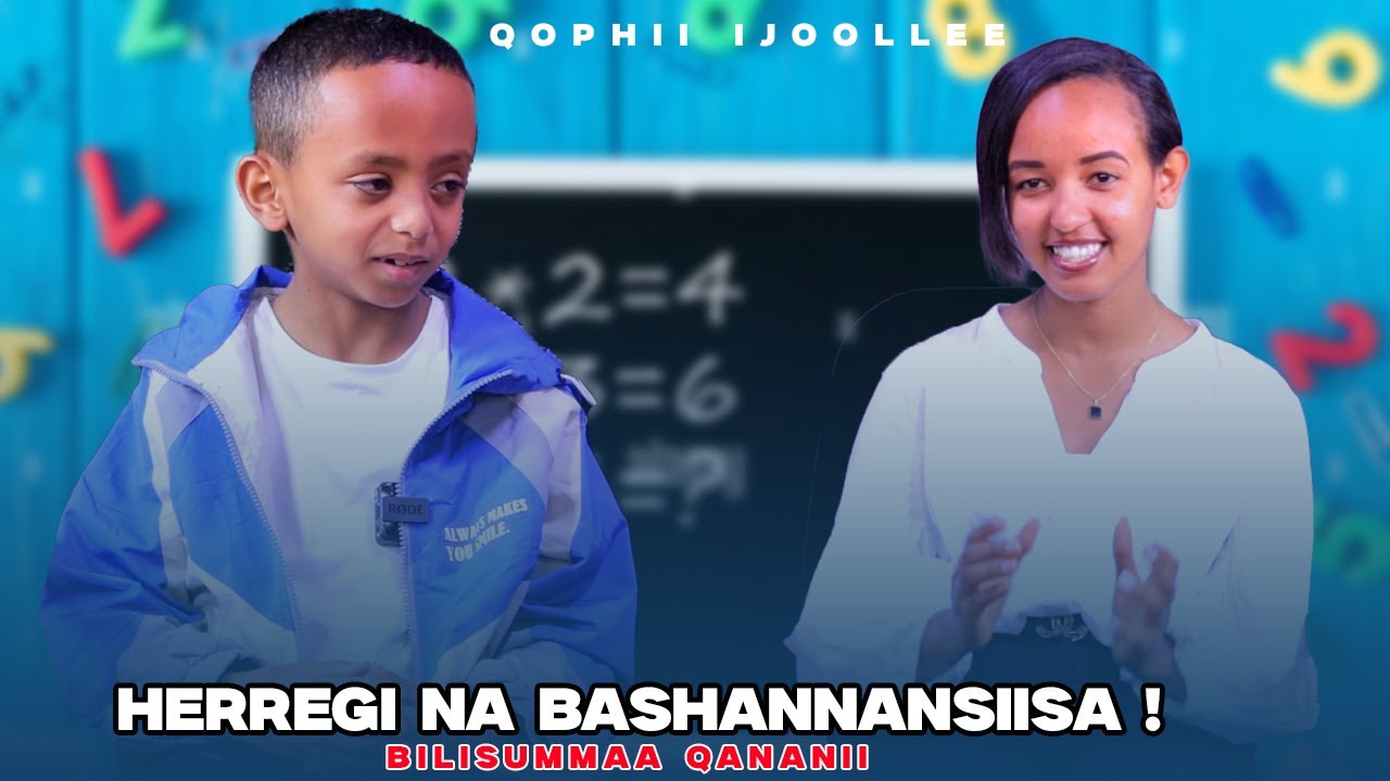 Herregi Na Bashannansiisa ! Bilisummaa Qananii - Qophii Ijoollee