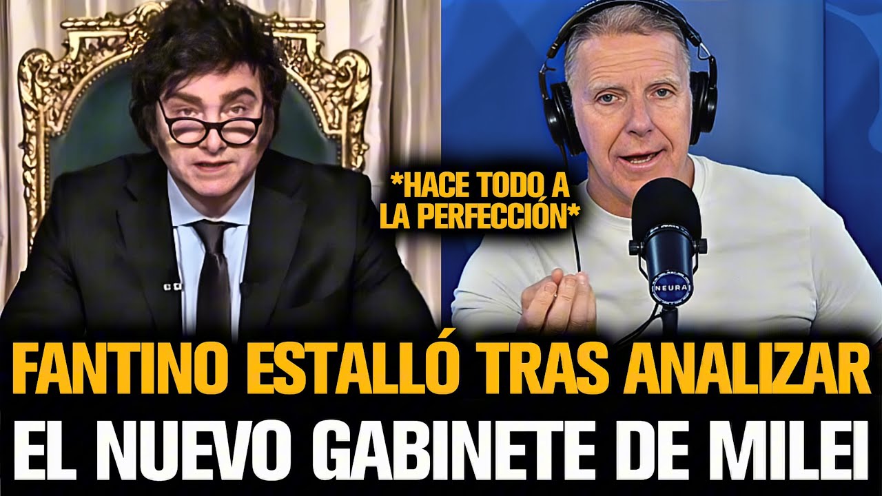 FANTINO ESTALL&Oacute; DE EMOCI&Oacute;N TRAS ANALIZAR EL NUEVO GABINETE DE MILEI