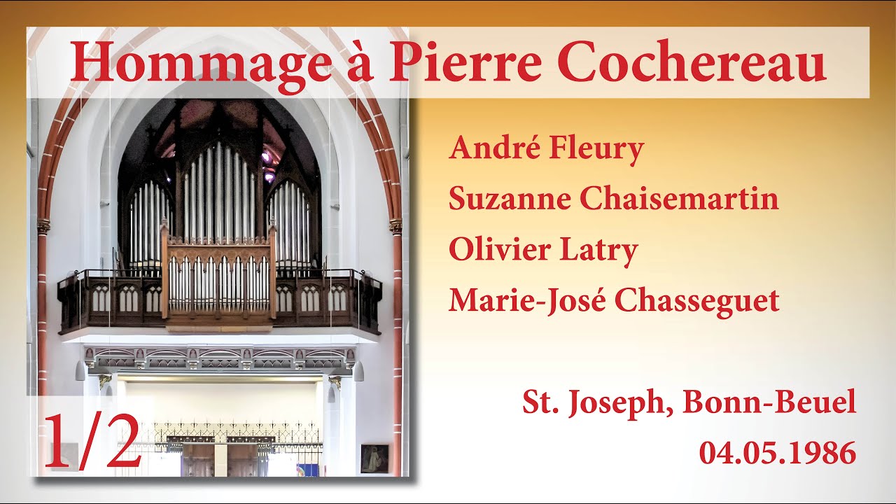 Hommage à Pierre COCHEREAU – 4. Mai 1986, St. Joseph, Bonn-Beuel 1/2
