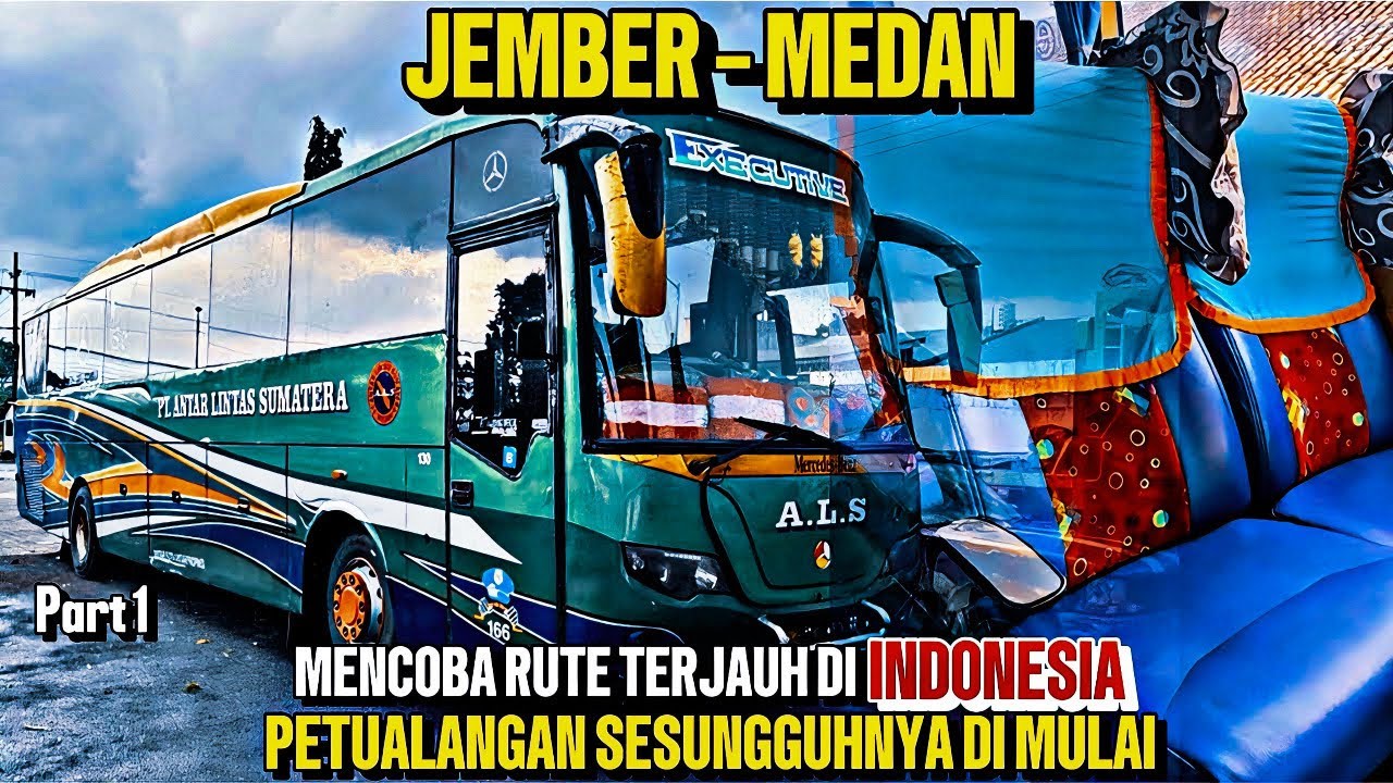 Naik Bus Rute Terjauh Di Indonesia, Petualangan Sesungguhnya Di Mulai | Trip Report Bus ALS #1