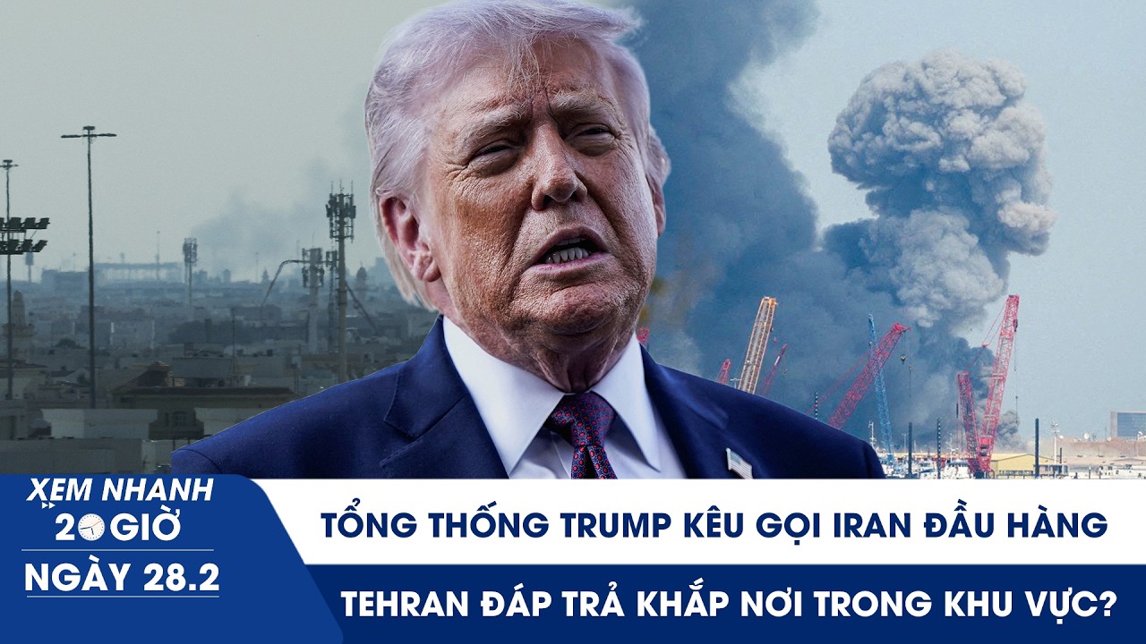 XEM NHANH 20H 28/2: Ông Trump xác nhận Mỹ tấn công Iran; Tehran đáp trả khắp nơi trong khu vực