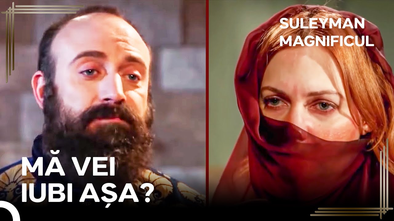 Dragostea Este Încă Iubitoare Indiferent De Ce | Suleyman Magnificul