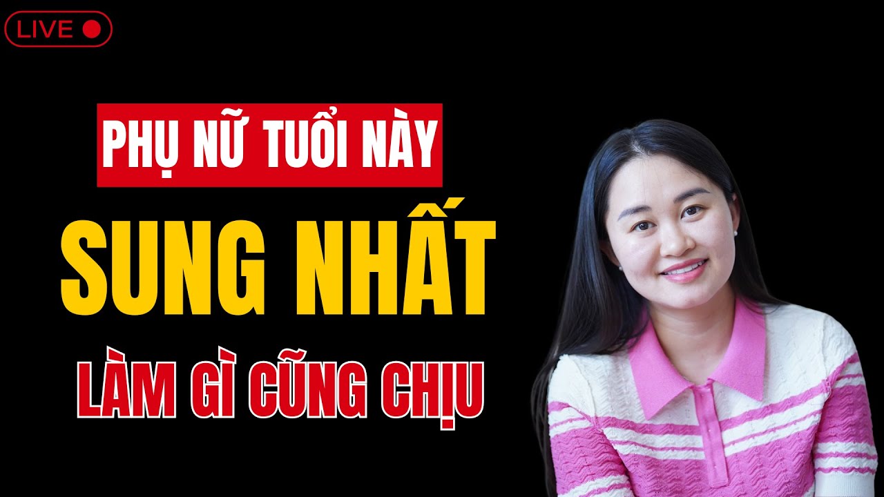 🔴 [Trực Tiếp] Phụ nữ tuổi này sung nhất – làm gì cũng chịu | Thanh Nga Official