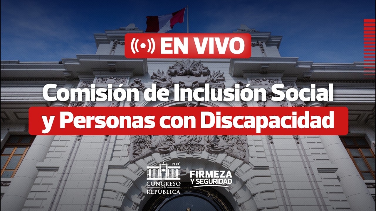🔴 EN VIVO: Comisión de Inclusión Social y Personas con Discapacidad | 17 DE MARZO DEL 2026