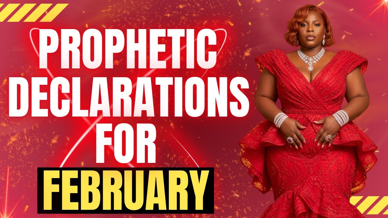 PROPHETIC DECLARATIONS FOR THE MONTH OF FEBRUARY | Powerful Christian Prayers & Declarations