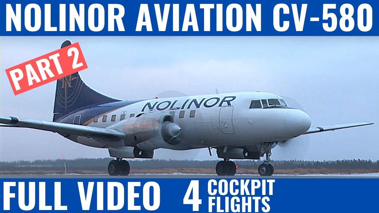 NOLINOR AVIATION CV-580 | PART 2 | COCKPIT VIDEO | FLIGHTDECK ACTION