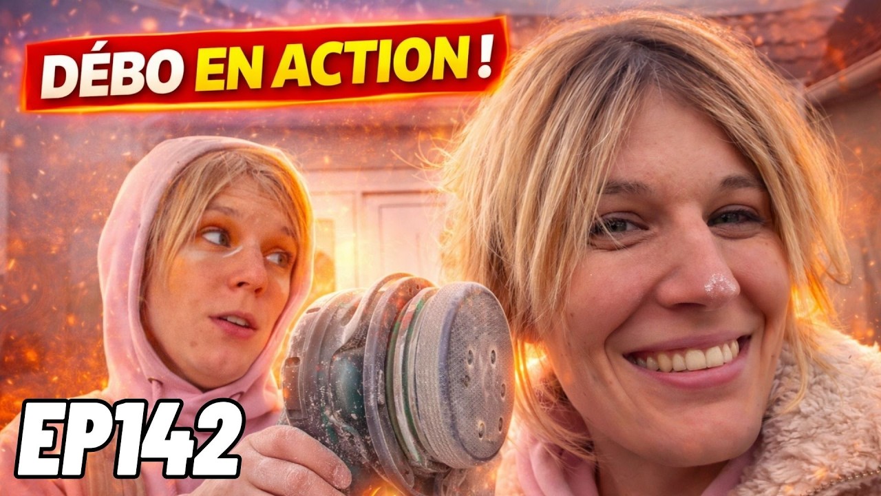 EP142 PONÇAGE TOTAL : DÉBO À L’ŒUVRE ! LA MAISON N’A JAMAIS ÉTÉ AUSSI LISSE !