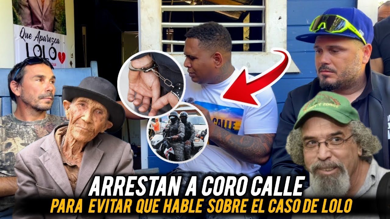 POLICÍAS APRESAN A CORO CALLE PARA QUE NO HABLE SOBRE LOLO: Y SE ENFRENTA A LOS HERMANOS DÍAZ