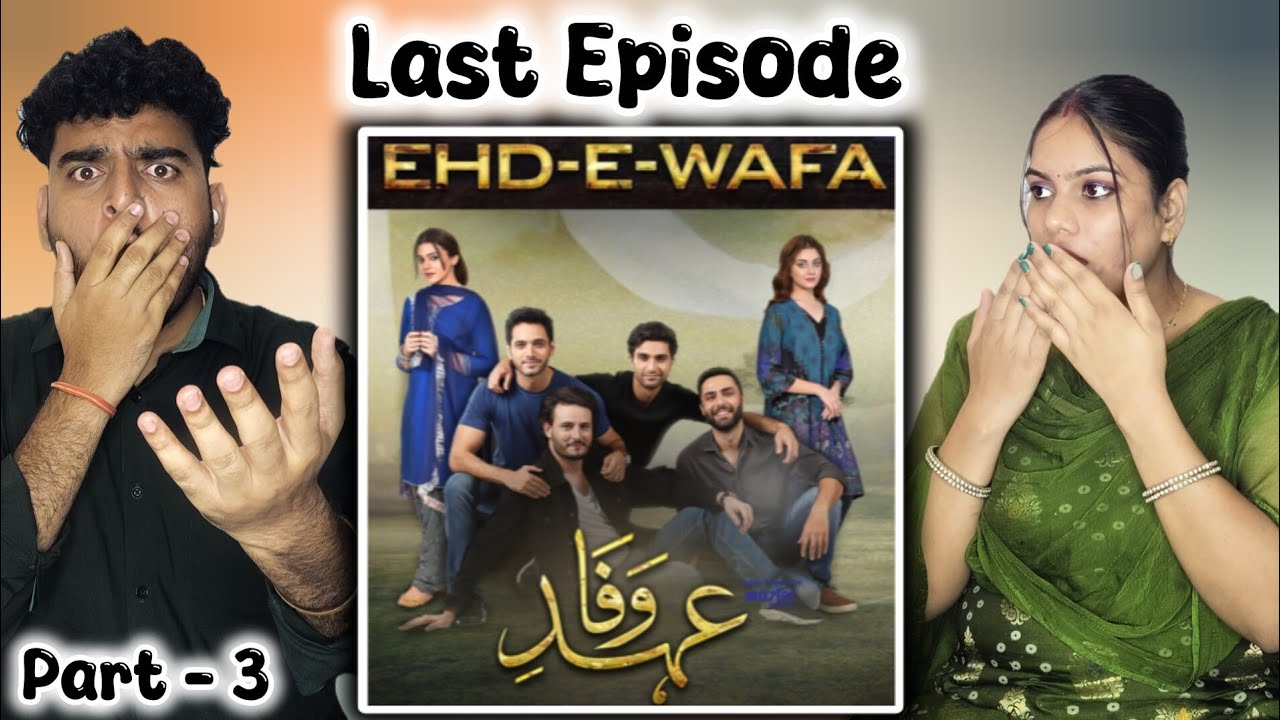 Ehd e Wafa Last Episode Part 3 | Indian Couple Reacts to Ahad Raza Mir | Yogesh & Arzoo Reaction