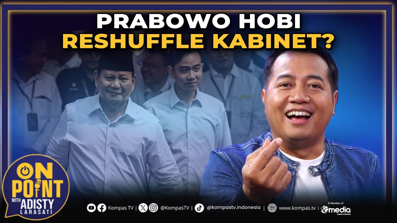 Prabowo Reshuffle Kabinet Lagi? | On Point with Adisty #59