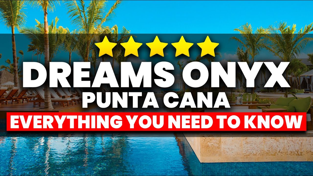 Курорт и спа Dreams Onyx Punta Cana | (Все, что вам НУЖНО знать!)