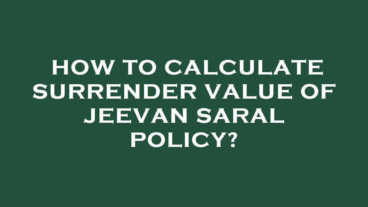 How to calculate surrender value of jeevan saral policy?