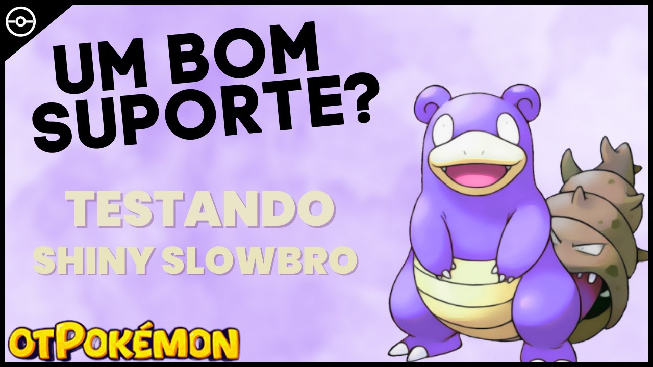UM SUPORTE EXÓTICO? - TESTANDO SHINY SLOWBRO - OTPOKÉMON.COM #01
