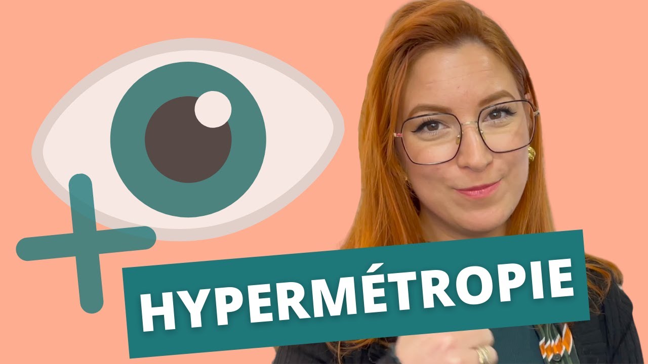 L’HYPERMÉTROPIE ? Vision floue, maux de tête, fatigue visuelle