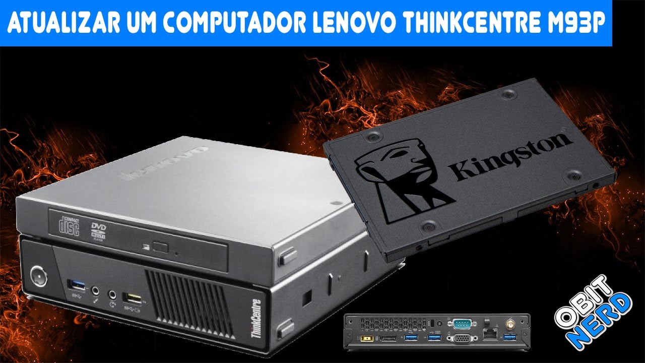 Lenovo Thinkcentre M93p Como atualizar e ganhar mais velocidade