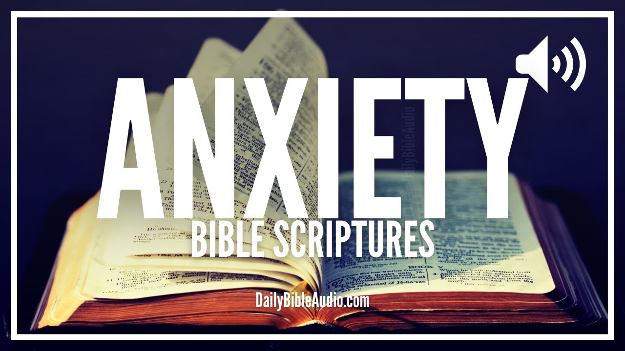 Bible Verses For Anxiety | Best Audio Bible Scriptures About Anxiety