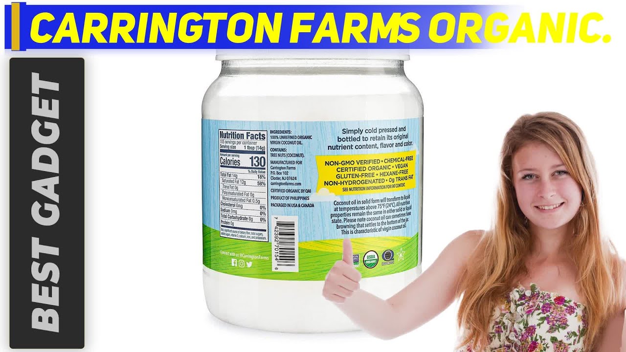 The Best  Coconut Oils - Carrington Farms Organic Review