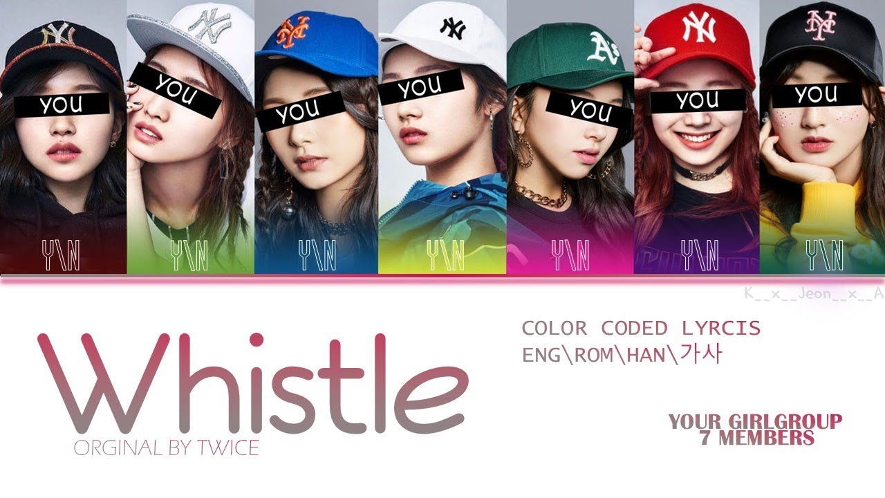WHISTLE Your girl group (7 members) Orginal-BLACKPINK