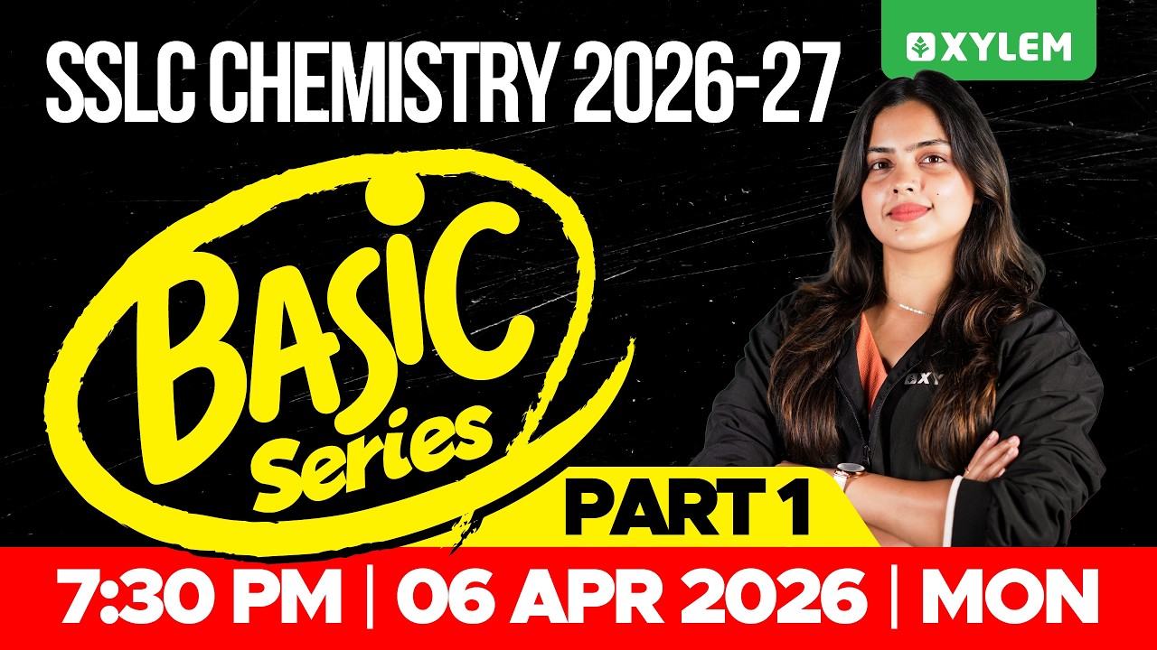 SSLC Chemistry 2026-2027 | Basics Series - Part 1 | Xylem SSLC
