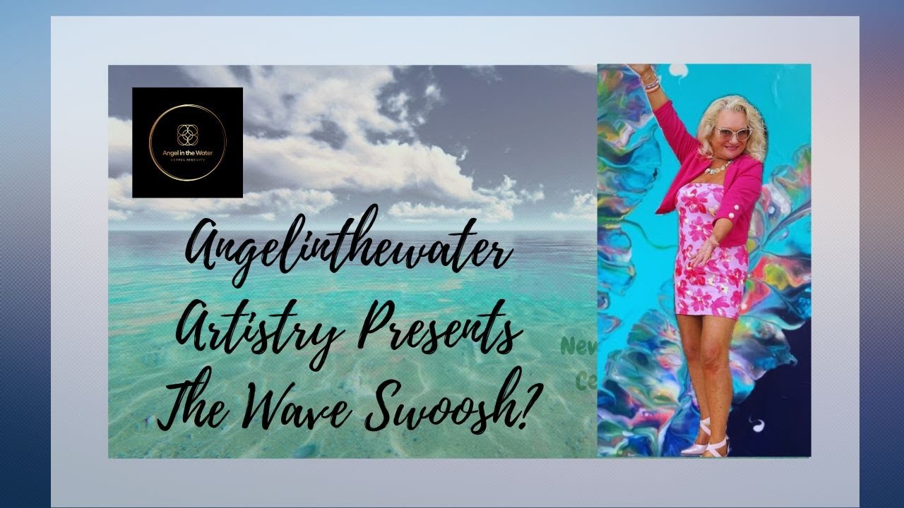 --The Wave Swoosh!--Angelinthewater Artistry