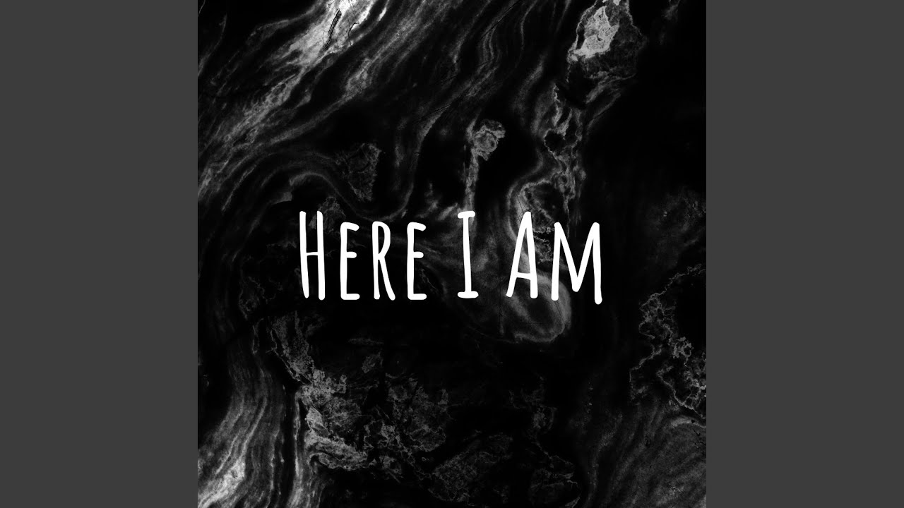 Here I Am