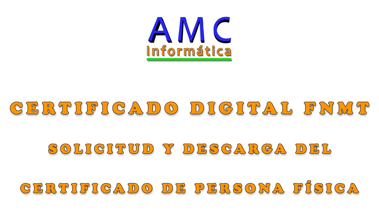 Certificado Digital FNMT. Solicitud y descarga
