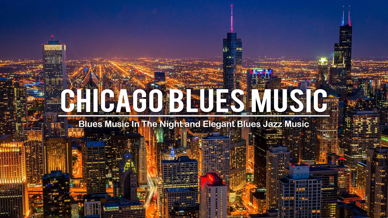 Chicago Blues Music - Smooth Blues Music - Relaxing Whiskey Blues and Exquisite Jazz Blues