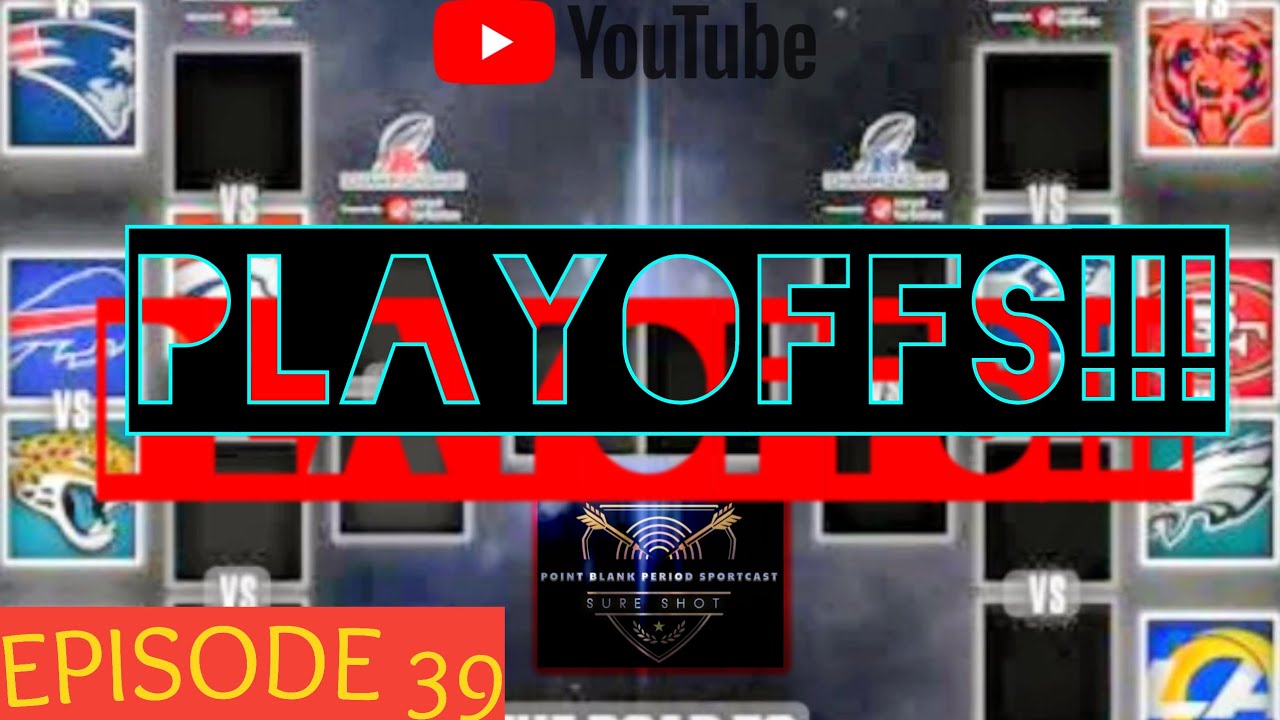 EPISODE 39:PLAYOFFS!!!|POINT BLANK PERIOD PODCAST|#nfl #nba #sportspodcast #football #alltimegreat 