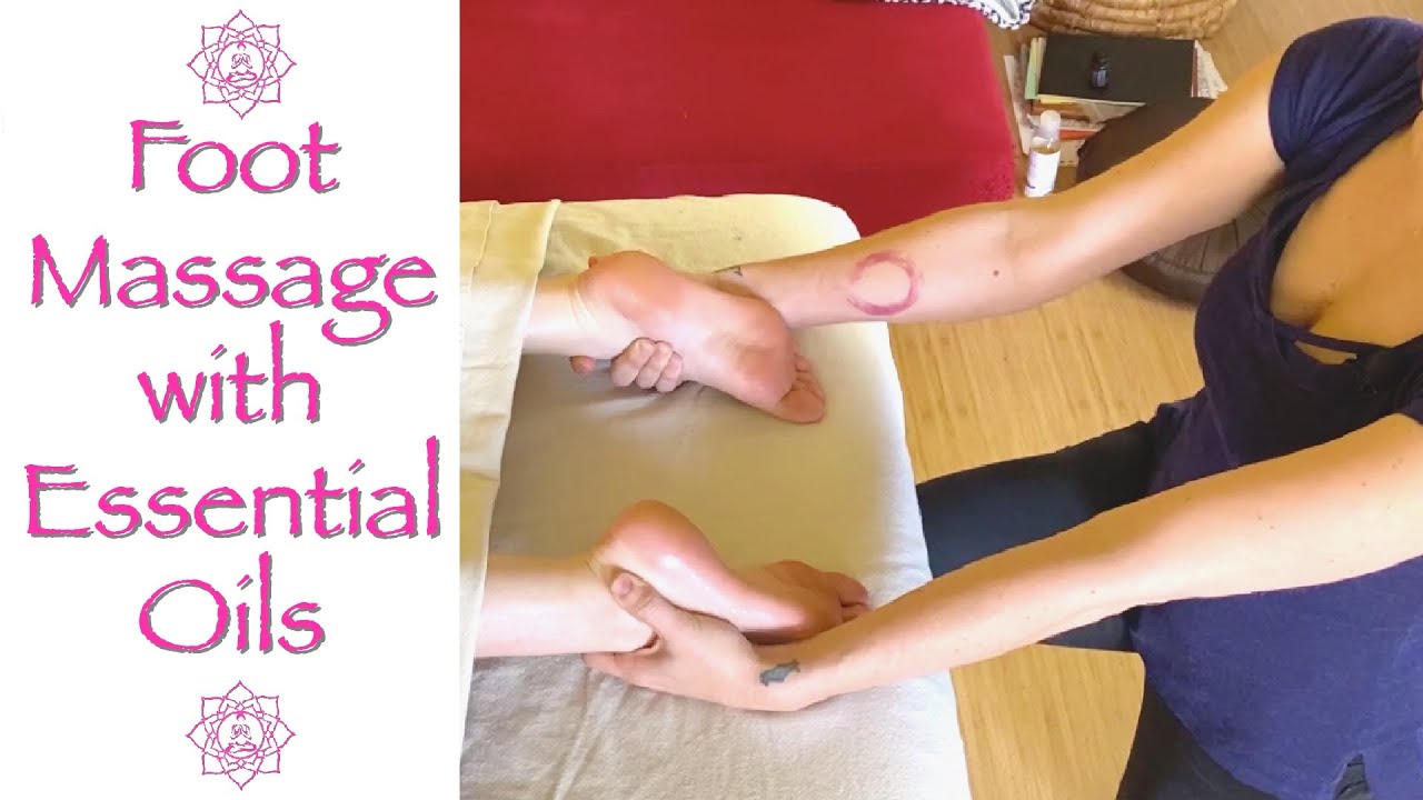 Foot Massage Techniques with Essential Oils | Relaxation and Rejuvenation with Jen Hilman