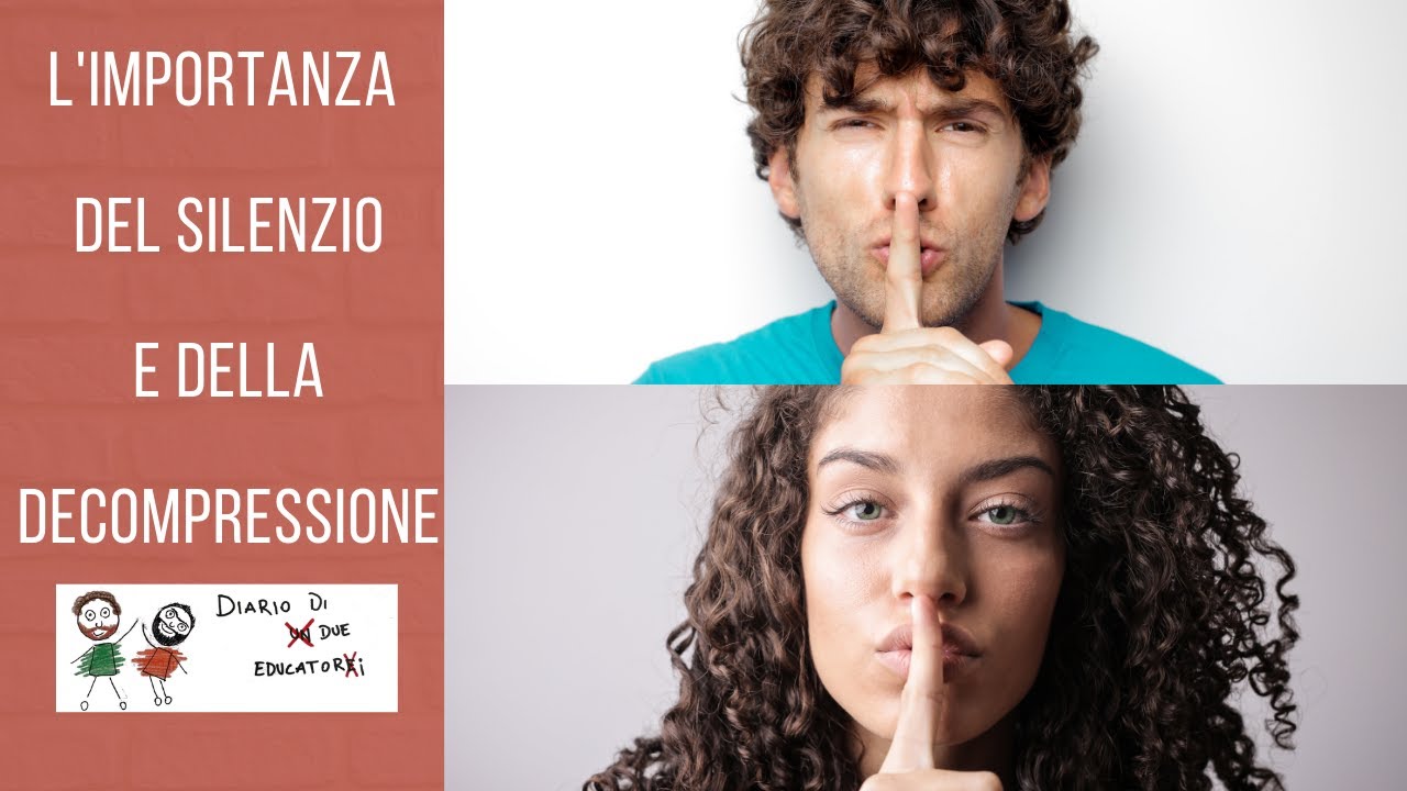 L'importanza del silenzio e della decompressione