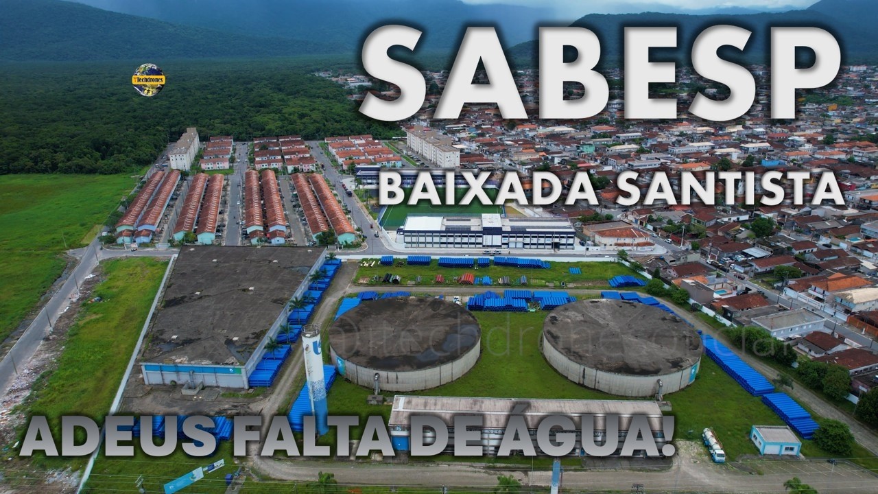 OBRAS SABESP NA BAIXADA SANTISTA IRÁ AUMENTA A CAPACIDADE HÍDRICA DOS RESERVATÓRIOS ATÉ 2027