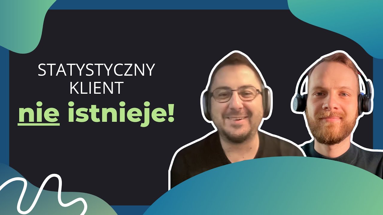 Statystyczny klient&hellip; nie istnieje! &ndash; Analiza dopasowania klienta