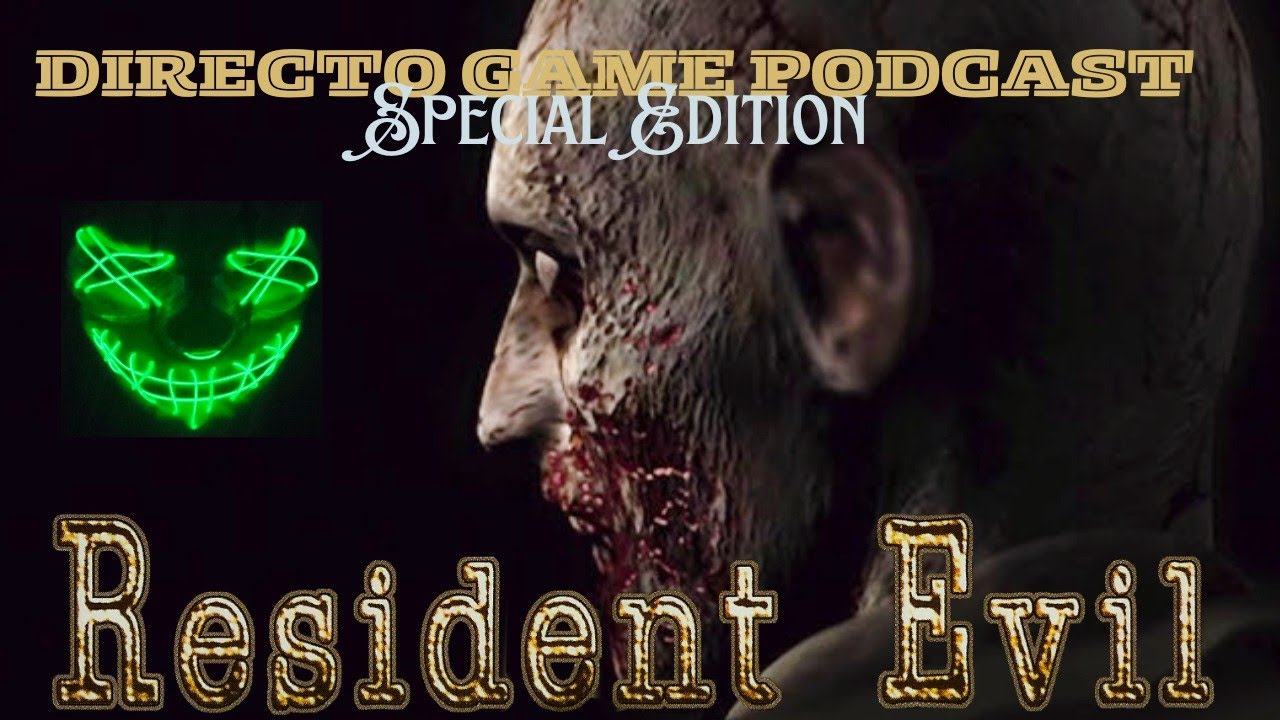 RESIDENT EVIL 1 Remake DIRECTO GAME PODCAST SPECIAL EDITION