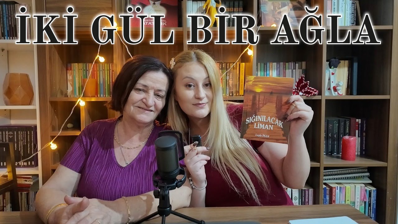 İKİ GÜL BİR AĞLA - ANNEM İLE ŞİİR GECESİ
