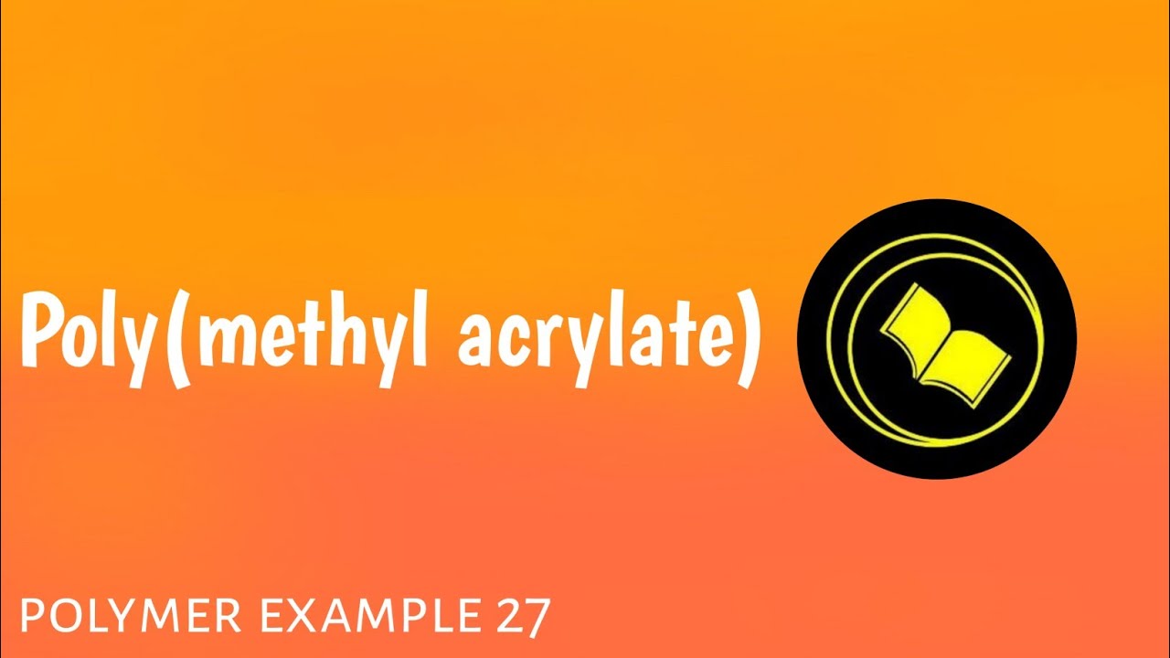 Poly(methyl acrylate)/PMA.