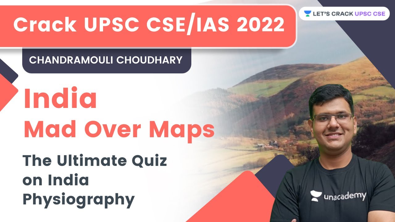 Mad Over Maps | The Ultimate Quiz on India Physiography |  UPSC CSE | Chandramouli Choudhary