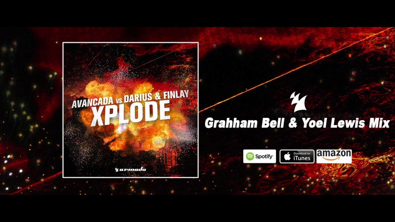 Avancada Vs. Darius & Finlay - Xplode (Grahham Bell & Yoel Lewis Remix)