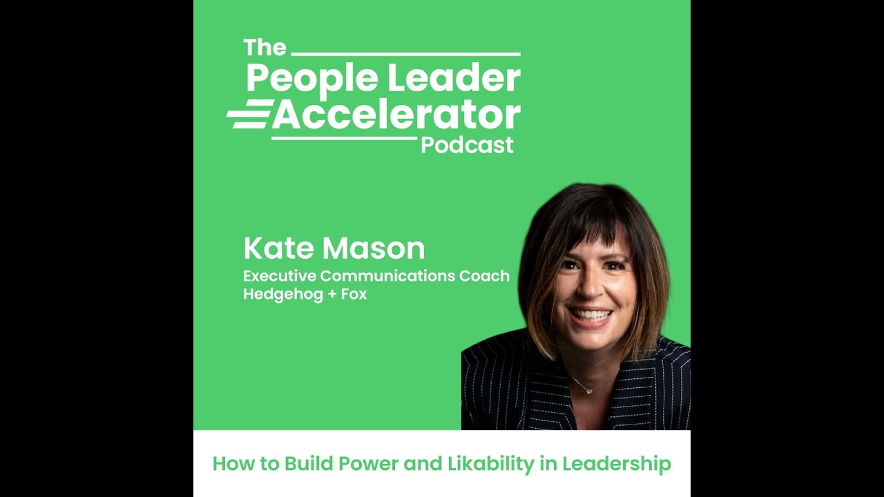 Audio: How to Build Power and Likability in Leadership - with Kate Mason