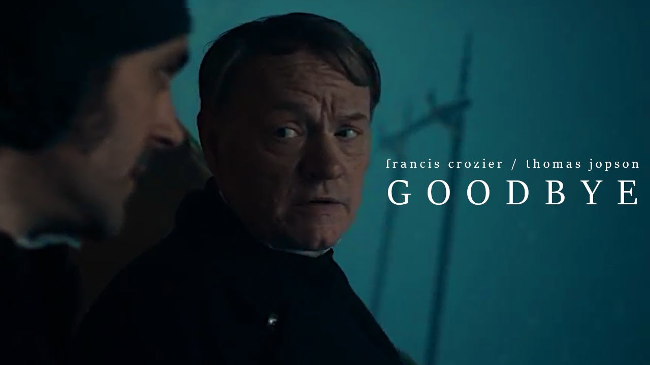 Francis Crozier & Thomas Jopson | Goodbye [The Terror]