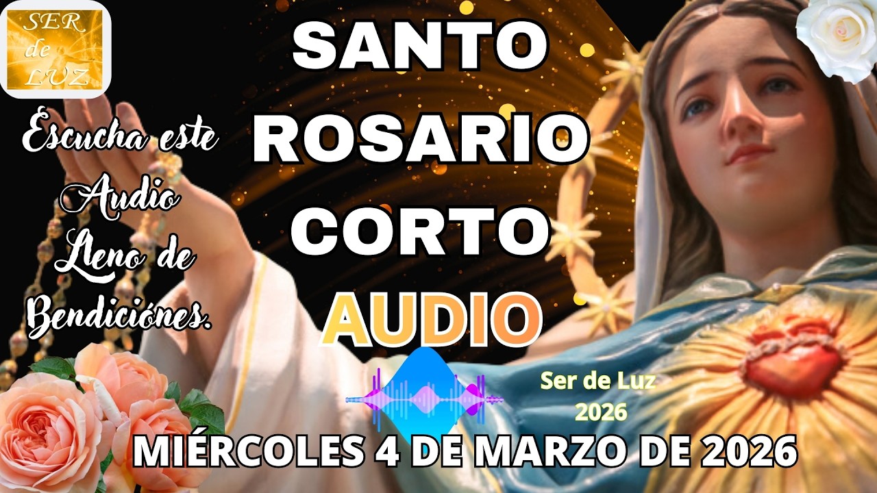 Santo Rosario Corto de Hoy Miércoles 4 de Marzo de 2026 