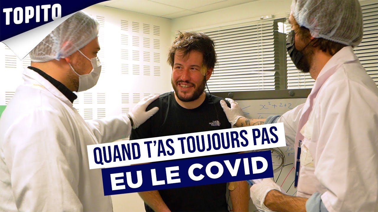 Quand t'as jamais eu le Covid