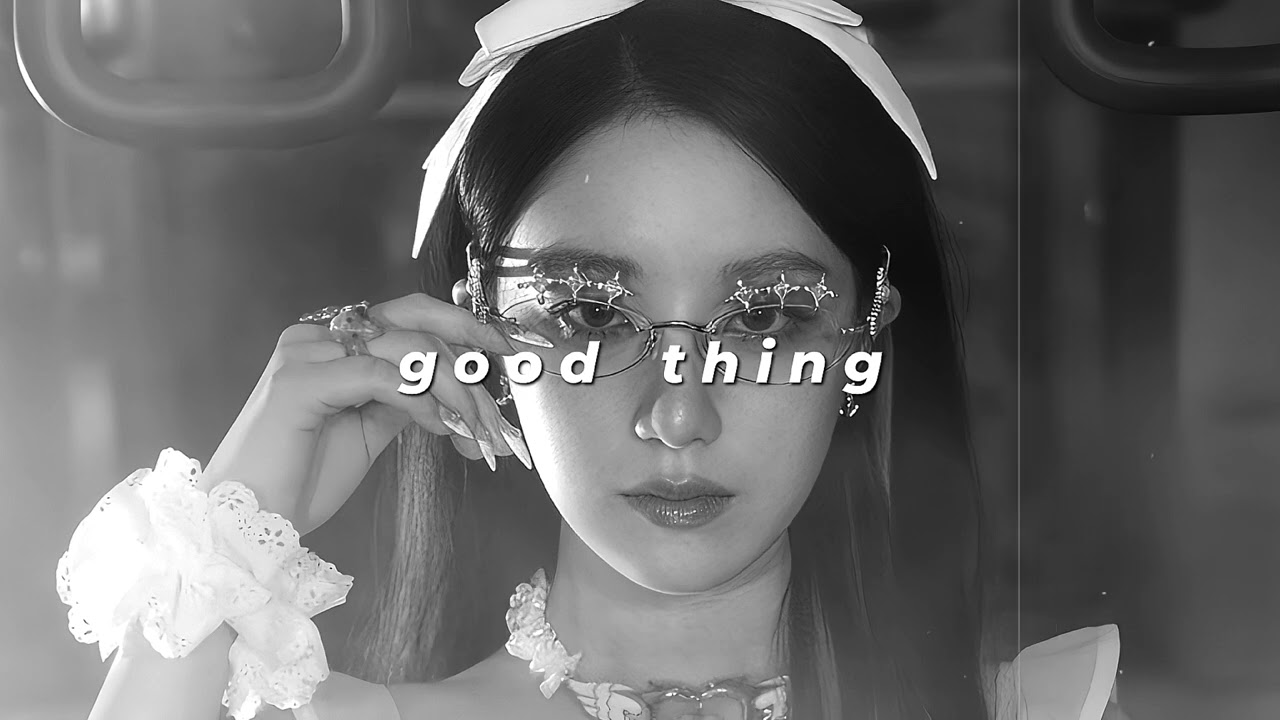 i-dle - good thing (slowed + reverb)