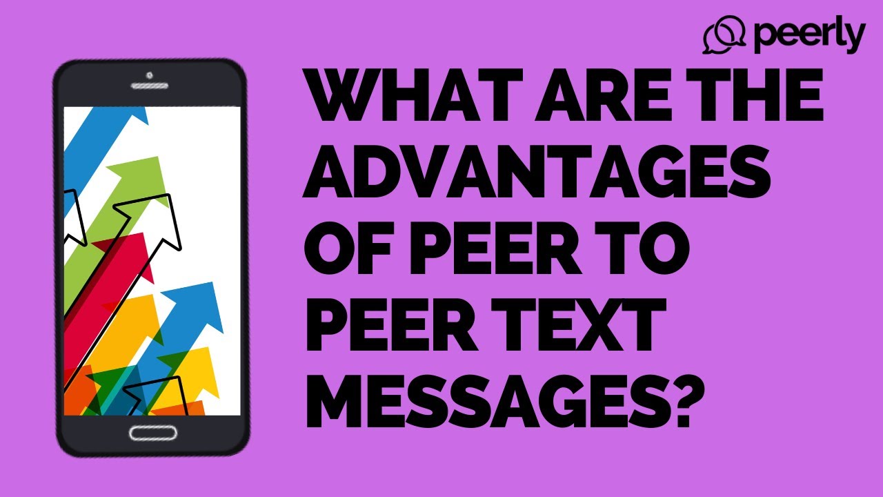 What are the advantages of Peer to Peer Text Messages