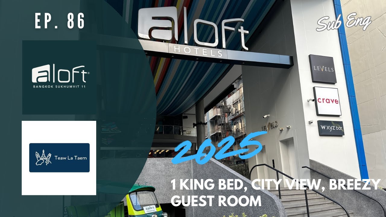[Teawlataem] Ep. 86 Aloft Bangkok - Sukhumvit 11 