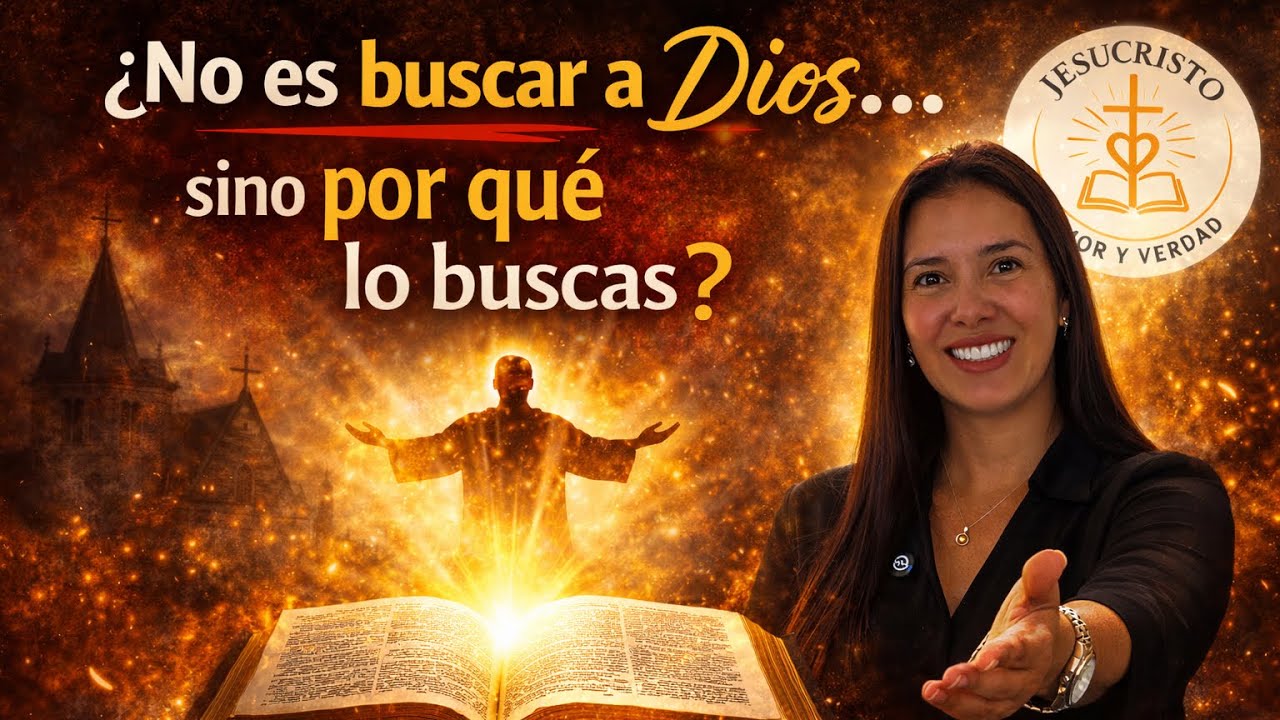 No es buscar a Dios…sino  Por qué lo buscas? 