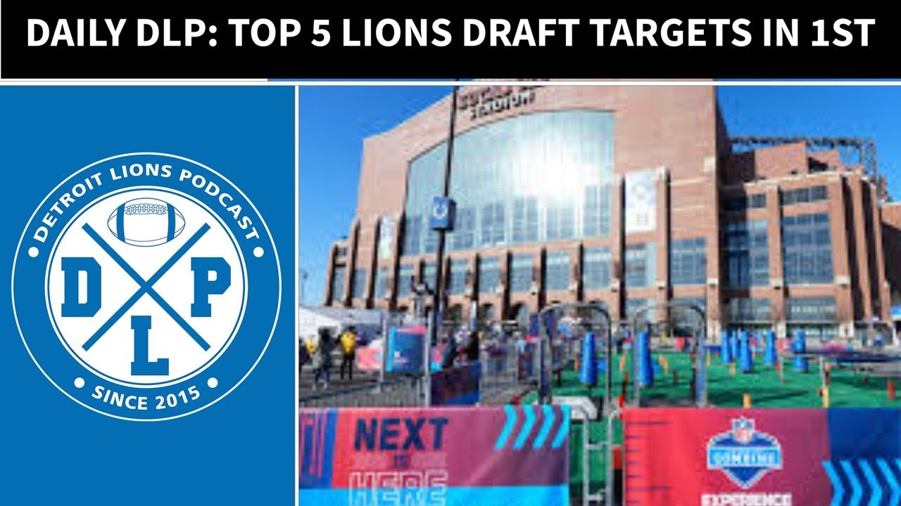 Daily DLP: Top 5 Lions targets at 17 heading to the Combine