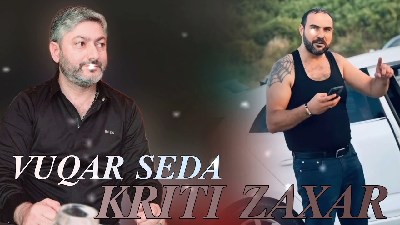 Vuqar Seda - Krıtı Zaxar 2024
