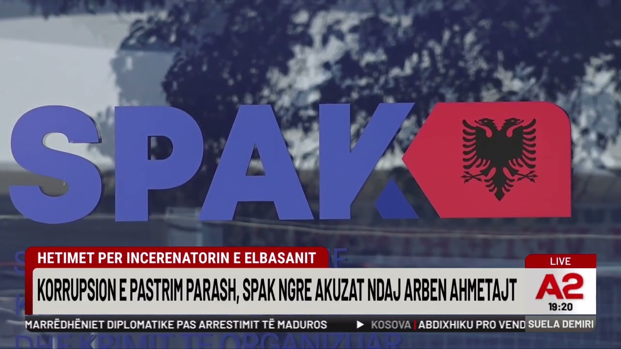 Hetimet për inceneratorin e Elbasanit, korrupsion e pastrim parash. SPAK ngre akuzat ndaj Ahmetajt